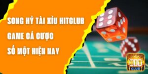 Song Hỷ Tài Xỉu Hitclub - Game Cá Cược Số Một Hiện Nay