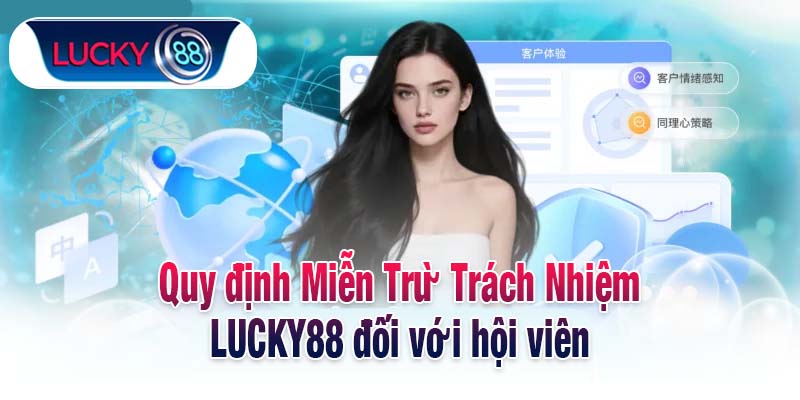 Quy định Miễn Trừ Trách Nhiệm LUCKY88 đối với hội viên